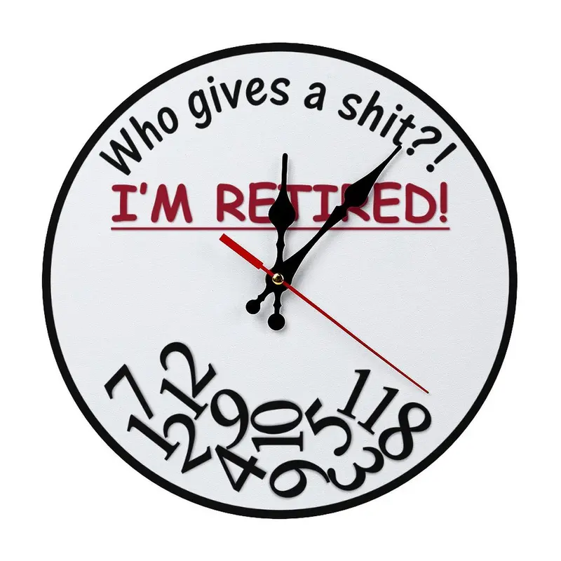 Retirement Humorous Quote Wall Clock