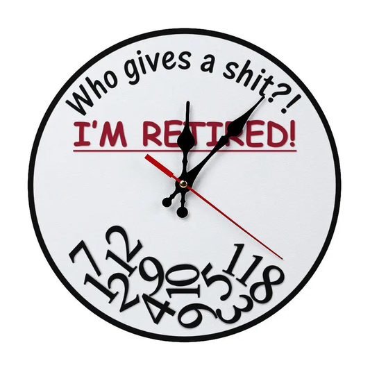 Retirement Humorous Quote Wall Clock