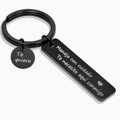 Drive Safe Keychain with "I Love You, I Need You Here With Me" Message
